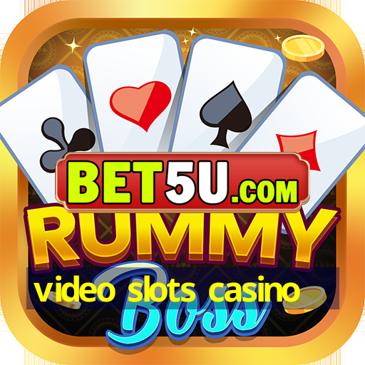 video slots casino